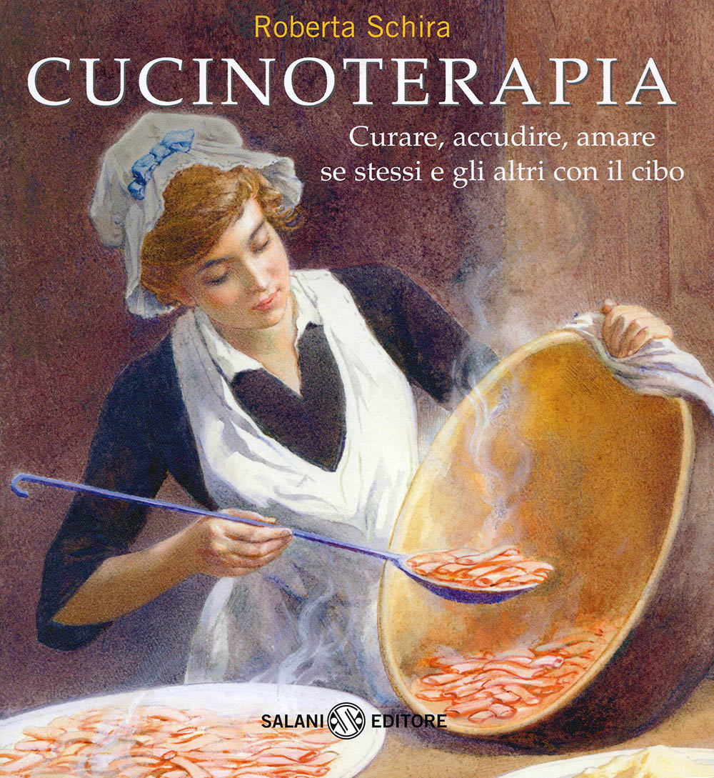 Roberta Schira - Cucinoterapia - Salani Editore